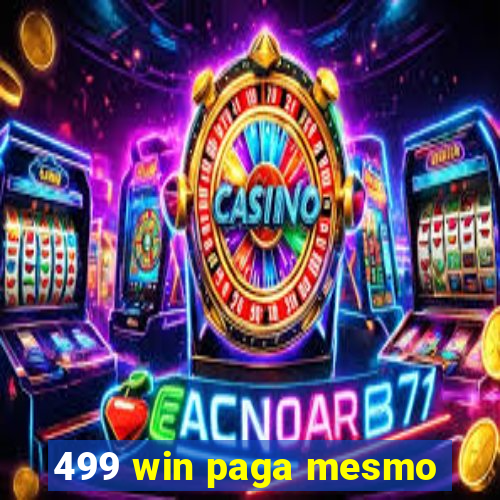 499 win paga mesmo