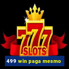 499 win paga mesmo