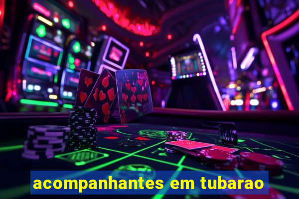 acompanhantes em tubarao