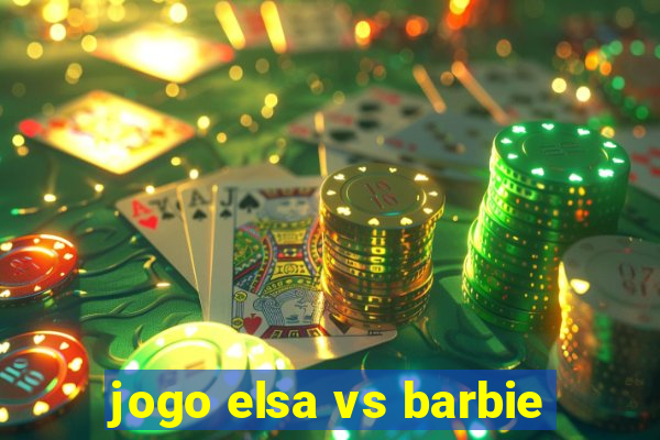 jogo elsa vs barbie