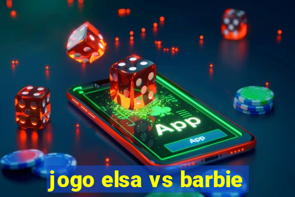 jogo elsa vs barbie