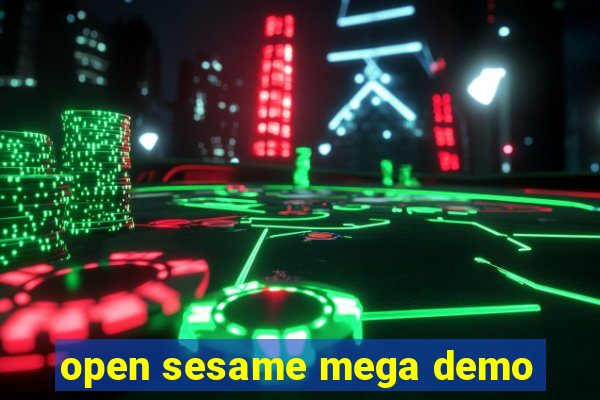 open sesame mega demo