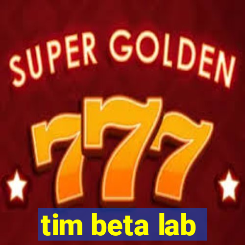 tim beta lab