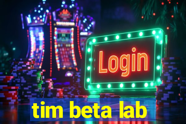 tim beta lab