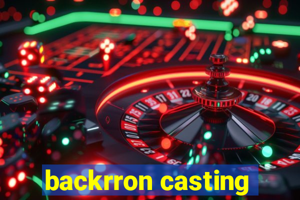 backrron casting