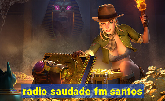 radio saudade fm santos