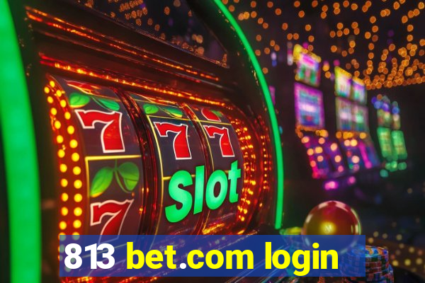 813 bet.com login