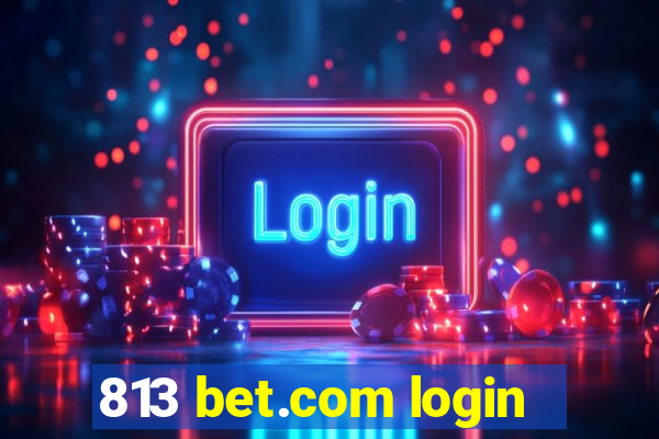 813 bet.com login