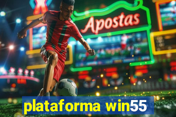 plataforma win55