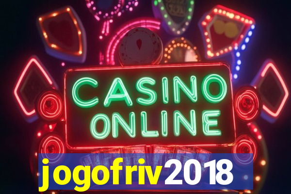 jogofriv2018