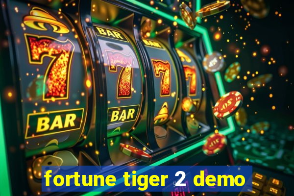 fortune tiger 2 demo