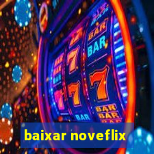 baixar noveflix