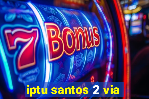 iptu santos 2 via