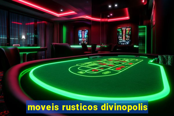 moveis rusticos divinopolis