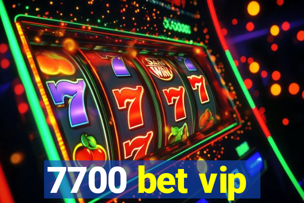 7700 bet vip