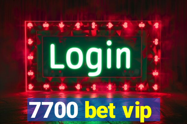 7700 bet vip