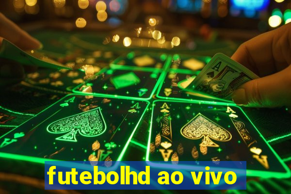 futebolhd ao vivo