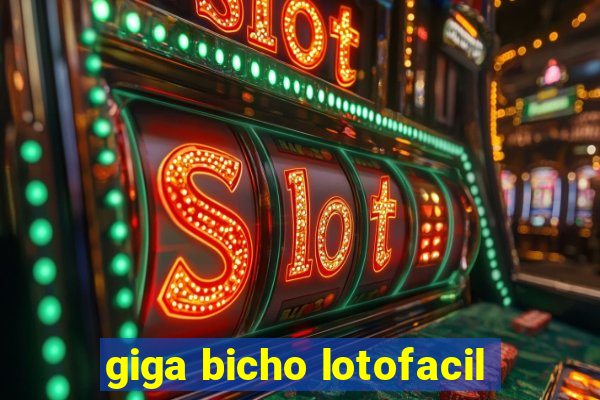 giga bicho lotofacil