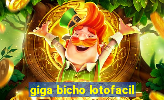 giga bicho lotofacil