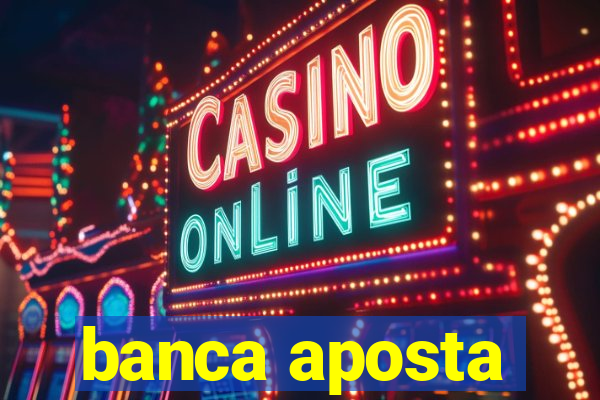 banca aposta