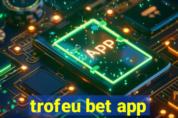 trofeu bet app