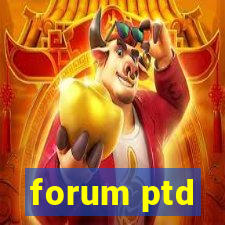 forum ptd