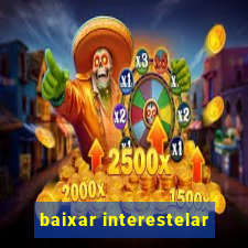 baixar interestelar