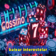 baixar interestelar