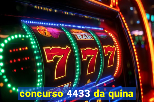 concurso 4433 da quina