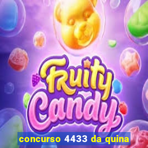 concurso 4433 da quina