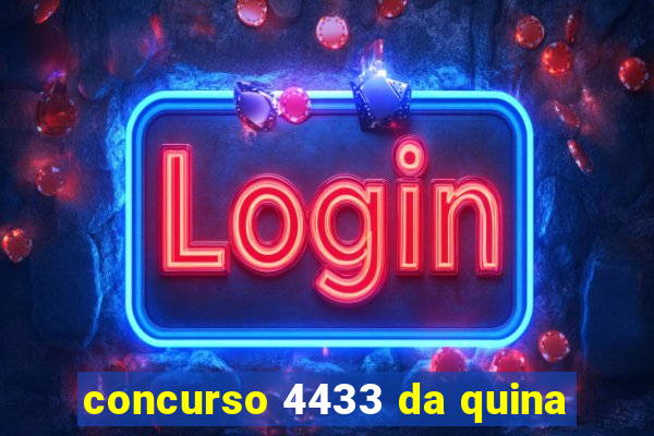 concurso 4433 da quina