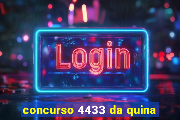 concurso 4433 da quina