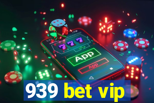 939 bet vip