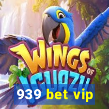 939 bet vip