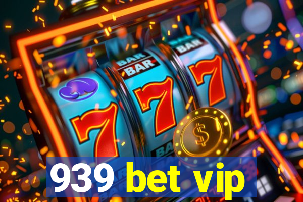 939 bet vip