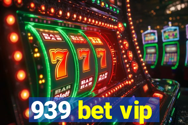 939 bet vip