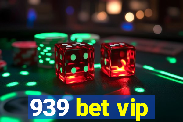 939 bet vip