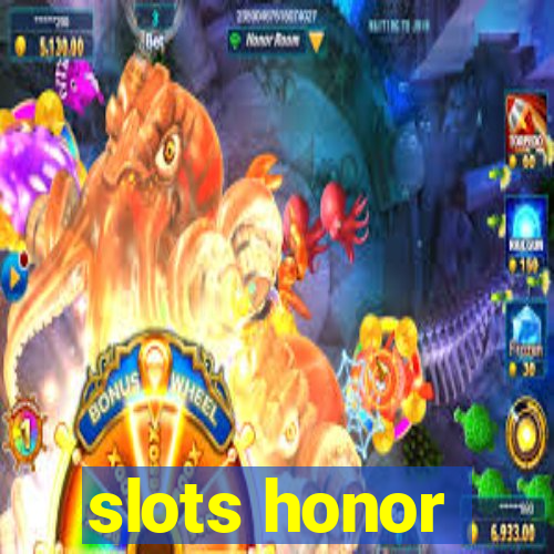 slots honor