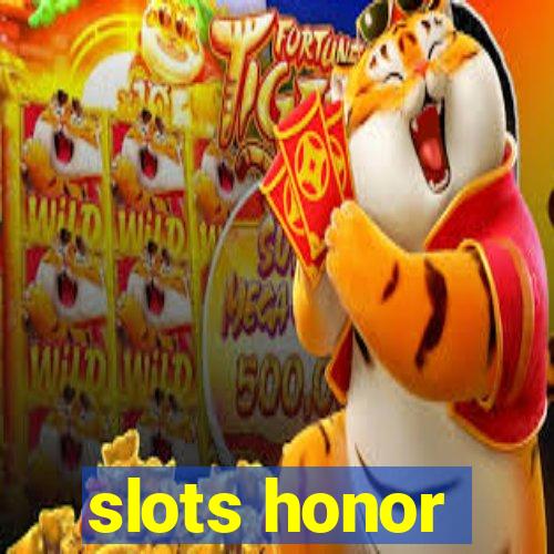 slots honor