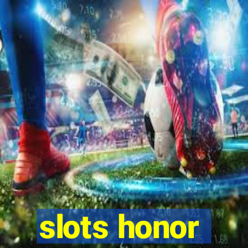 slots honor