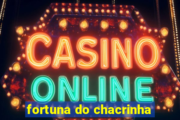 fortuna do chacrinha