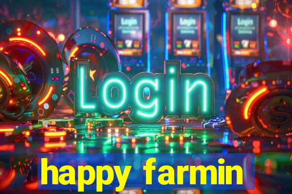 happy farmin