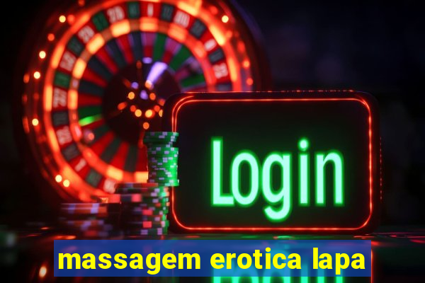 massagem erotica lapa