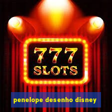 penelope desenho disney