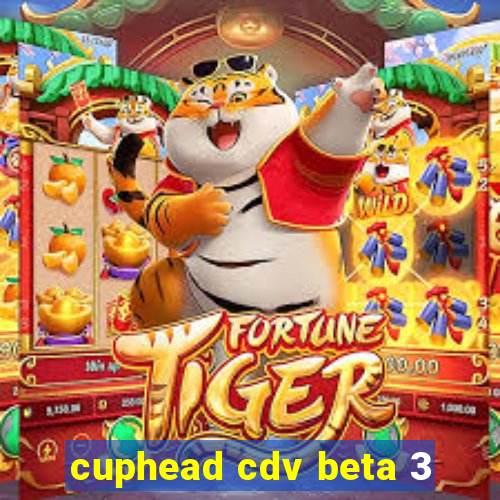 cuphead cdv beta 3