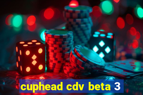 cuphead cdv beta 3