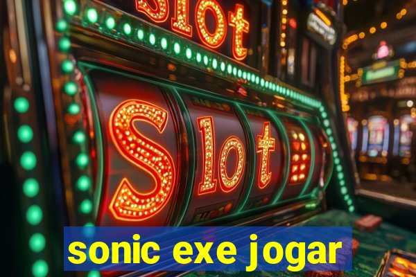 sonic exe jogar