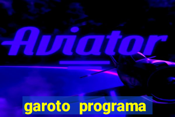 garoto programa zona leste