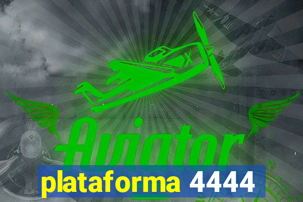 plataforma 4444