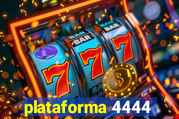 plataforma 4444